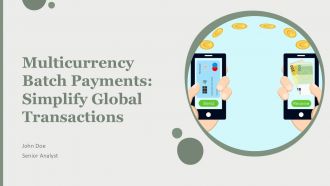 Multicurrency Batch Payments Simplify Global Transactions PPT Outline AT