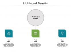 Multilingual benefits ppt powerpoint presentation professional graphics example cpb