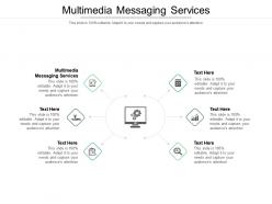 Multimedia messaging services ppt powerpoint presentation infographic template cpb