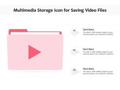 Multimedia storage icon for saving video files