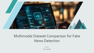 Multimodal Dataset Comparison For Fake News Detection PPT Example AT