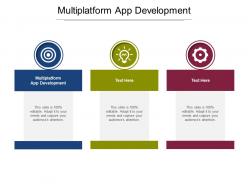 Multiplatform app development ppt powerpoint presentation outline show cpb