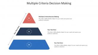 Multiple criteria decision making ppt powerpoint presentation pictures deck cpb