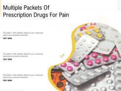 Multiple packets of prescription drugs for pain