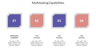 Multitasking Capabilities Ppt Powerpoint Presentation Infographics Cpb