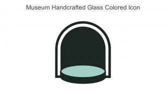 Museum Handcrafted Glass Colored Icon In Powerpoint Pptx Png And Editable Eps Format