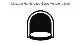 Museum Handcrafted Glass Monotone Icon In Powerpoint Pptx Png And Editable Eps Format