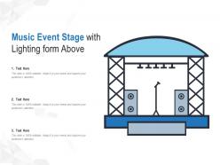Music event stage with lighting form above