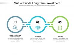Mutual funds long term investment ppt powerpoint presentation infographics deck cpb