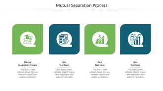 Mutual separation process ppt powerpoint presentation inspiration visuals cpb