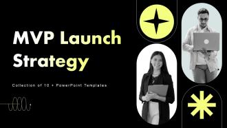 MVP Launch Strategy Powerpoint Ppt Template Bundles