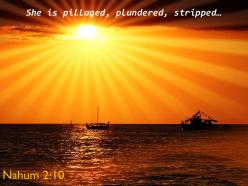 Nahum 2 10 she is pillaged plundered stripped powerpoint church sermon