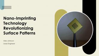 Nano Imprinting Technology Revolutionizing Surface Patterns PPT Example ST AI