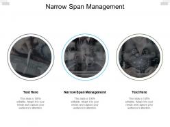 Narrow span management ppt powerpoint presentation inspiration show cpb