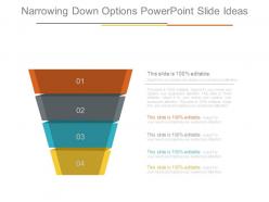 Narrowing down options powerpoint slide ideas