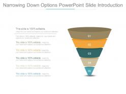 Narrowing down options powerpoint slide introduction