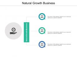 Natural growth business ppt powerpoint presentation summary layouts cpb