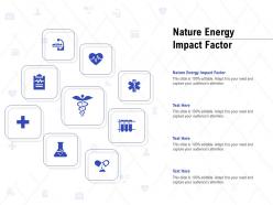 Nature energy impact factor ppt powerpoint presentation diagram templates