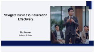 Navigate Business Bifurcation Effectively PPT Information AT
