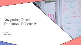 Navigating Career Transitions Effectively PPT Designs AT
