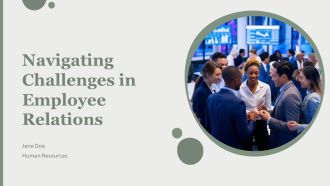 Navigating Challenges In Employee Relations PPT Summary AT