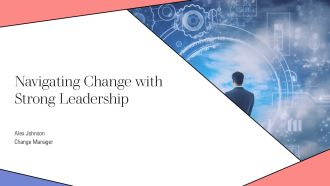 Navigating Change With Strong Leadership PPT PowerPoint AT