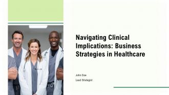 Navigating Clinical Implications Business Strategies In Healthcare PPT Outline ACP