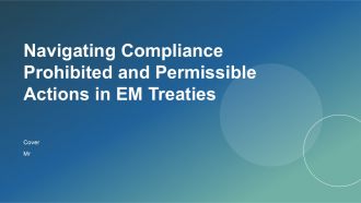 Navigating Compliance Prohibited And Permissible Actions In EM Treaties PPT Summary ACP