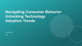 Navigating Consumer Behavior Unlocking Technology Adoption Trends PPT Information ACP