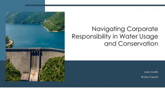 Navigating Corporate Responsibility In Water Usage And Conservation PPT Template ACP