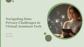 Navigating Data Privacy Challenges In Virtual Assistant Tech PPT Sample ACP