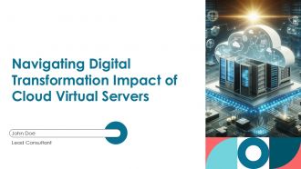 Navigating Digital Transformation Impact Of Cloud Virtual Servers PPT Slides ACP