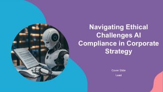 Navigating Ethical Challenges AI Compliance In Corporate Strategy PPT Summary ACP