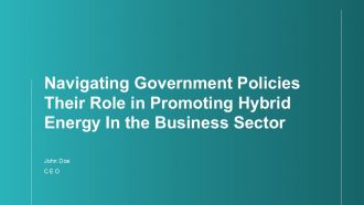 Navigating Government Policies Their Role In Promoting Hybrid Energy In The Business Sector ACP