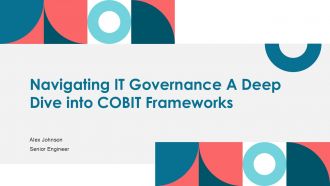 Navigating IT Governance A Deep Dive Into COBIT Frameworks PPT Presentation ACP