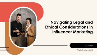 Navigating Legal And Ethical Considerations In Influencer Marketing PPT Presentation ACP