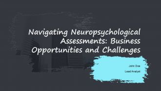 Navigating Neuropsychological Assessments Business Opportunities And Challenges PPT Graphics ACP