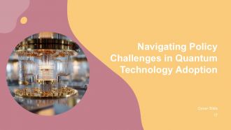 Navigating Policy Challenges In Quantum Technology Adoption PPT Example ACP