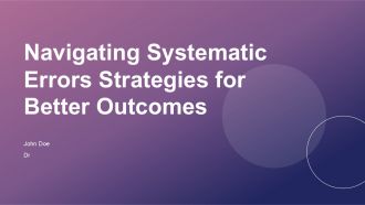 Navigating Systematic Errors Strategies For Better Outcomes PPT Demonstration ACP