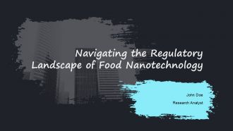 Navigating The Regulatory Landscape Of Food Nanotechnology PPT Presentation ACP