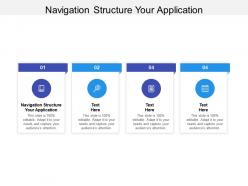 Navigation structure your application ppt powerpoint presentation outline good cpb