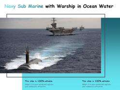 Navy sub marine with warship in ocean water