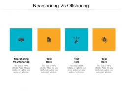 Nearshoring vs offshoring ppt powerpoint presentation model layout cpb