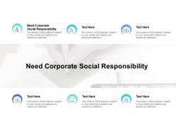 Need corporate social responsibility ppt powerpoint presentation summary example topics cpb