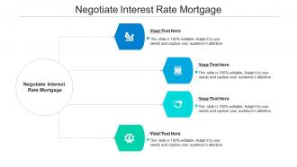 Negotiate interest rate mortgage ppt powerpoint presentation outline example cpb