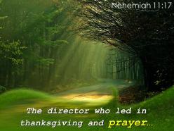 Nehemiah 11 17 the director who led in thanksgiving powerpoint church sermon