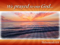 Nehemiah 4 9 we prayed to our god powerpoint church sermon