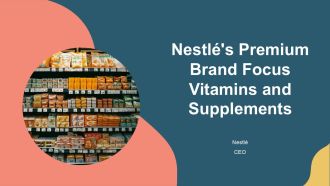 Nestles Premium Brand Focus Vitamins And Supplements PPT Structure AT