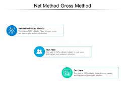 Net method gross method ppt powerpoint presentation professional format cpb