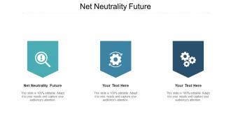 Net neutrality future ppt powerpoint presentation infographics template cpb